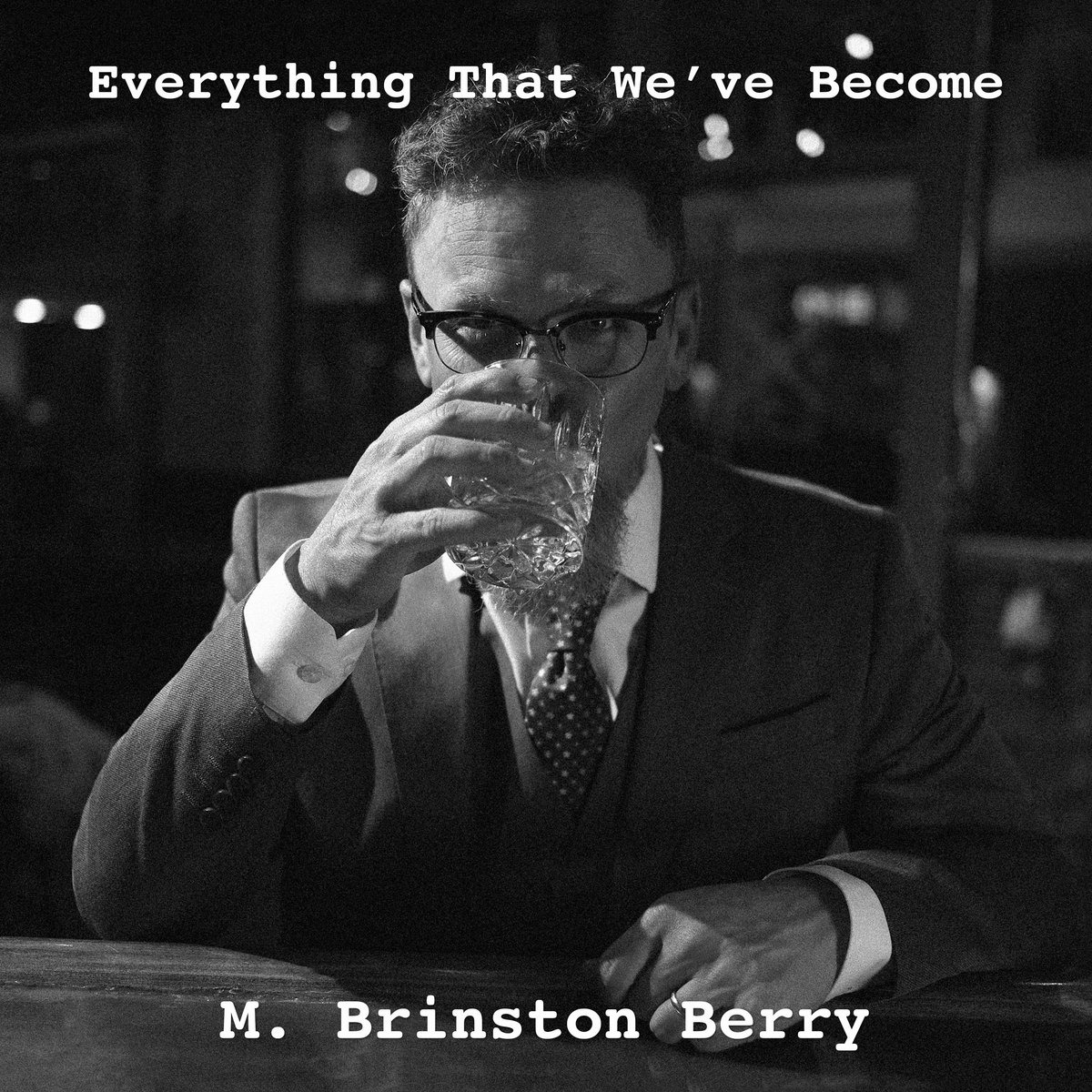 Album cover of M. Brinston Berry - Everything That We've Become